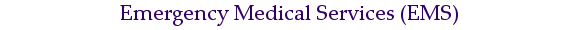 Emergency Medical Services (EMS)